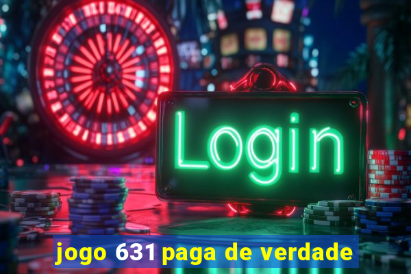 jogo 631 paga de verdade